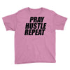 pray hustle repeat Youth Tee