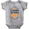 Legends are born in July Baby Onesie