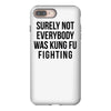 surely not everybody was kung fu fighting iPhone 8 Plus