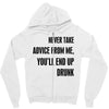 never take advice from me Zipper Hoodie