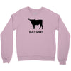 bull shirt funny small humor crude awesome beer tee cool geek nerd hum Crewneck Sweatshirt