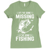 If I've Gone Missing Fishing Ladies Fitted T-Shirt