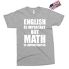 english is important but math is importanter Exclusive T-shirt