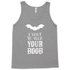 i vant to suck your boob Tank Top