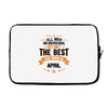 All Men Are Created Equal But Only The Best Are Born In April Laptop sleeve