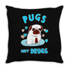 pugs not drugs Throw Pillow