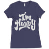 i'm happy Ladies Fitted T-Shirt