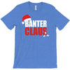 banter claus funny T-Shirt