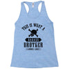 This Is What A Bad Ass Brother Looks Like Racerback Tank