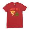 don't be a pizza of shit poop Ladies Fitted T-Shirt