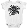real mermaids smoke seaweed Baby Onesie