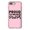 Proud To Wear Pink iPhone 8 Plus