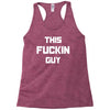 This Fuckin Guy Racerback Tank
