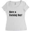 have a fucking day Women's Triblend Scoop T-shirt