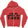 ask me about my t rex Zipper Hoodie