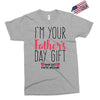 I'm Your Father's Day Gift Mom Says You're Welcome Exclusive T-shirt