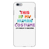 This Is My Human Costume I'm Really a Unicorn iPhone 6 Plus/6s Plus Case
