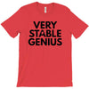 Very Stable Genius T-Shirt