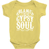 blame it on my gypsy soul Baby Onesie