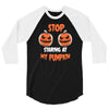 stop staring at my pumpkin 3/4 Sleeve Shirt