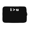 i  u i am greater than you Laptop sleeve