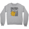 don't drink and drive you might spill your beer Crewneck Sweatshirt