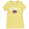 donut touch me funny Ladies Fitted T-Shirt
