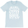 blame it on my gypsy soul T-Shirt