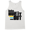 lets hug it out Tank Top