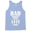 bad choices make good stories Tank Top