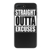 straight outta excuses iPhone 7 Plus Case