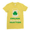 drunk lives matter Ladies Fitted T-Shirt