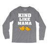 Kind As A Mother Long Sleeve Shirts