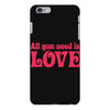 all you need is love iPhone 6 Plus/6S Plus Case