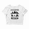 Life Is Better Around The Campfire Crop Top