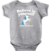 believe in yourself (and unicorns) Baby Onesie