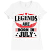 Legends Are Born In July Ladies Fitted T-Shirt
