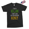 i'm so vegan i don't even call my boyfriend honey Exclusive T-shirt