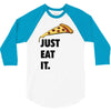 just eat it pizza lover 3/4 Sleeve Shirt