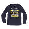 Nobody Is Perfect But If You Are A Nana You Are Pretty Damn Close Long Sleeve Shirts