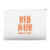 red hair dont care Accessory Pouches