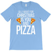 all i want for christmas is you and pizz T-Shirt