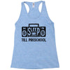 no sleep till preschool Racerback Tank