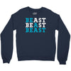 Be A Beast Crewneck Sweatshirt
