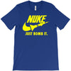 nuke just bomb it T-Shirt