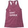 i want summer Racerback Tank