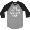 hell was full so i came back 3/4 Sleeve Shirt