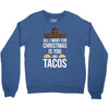 i love you and tacos Crewneck Sweatshirt