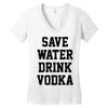 save water drink vodka Women's V-Neck T-Shirt