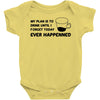 my plan humour Baby Onesie